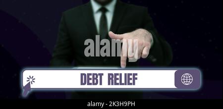 Conceptual display Debt Relief, Word for partial or total remission of it especially those by countries Stock Photo