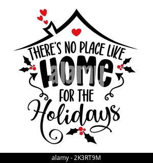 There is no place like home for the holidays - Lovely typography. Handwriting romantic lettering. Hand drawn illustration Stock Vector