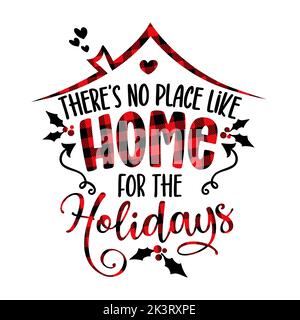 There is no place like home for the holidays - Lovely typography. Handwriting romantic lettering. Hand drawn illustration Stock Vector