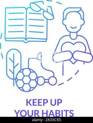 Keep up your habits blue gradient concept icon Stock Vector