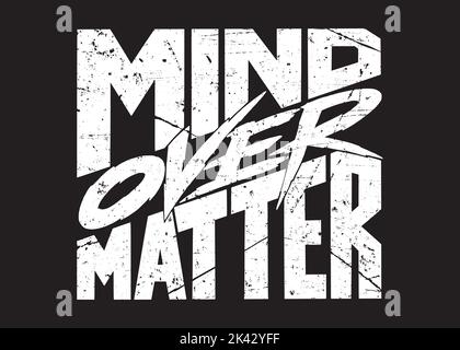 Mind Over Matter. Grunge distressed Hand lettering design, Gym workout motivation quote concept. Sport Fitness Inspiration Sign. Vector Illustration. Stock Vector