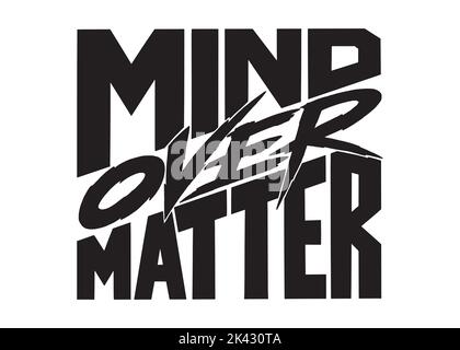 Mind Over Matter. Hand lettering design, Gym workout motivation quote concept. Sport Fitness Inspiration Sign. Vector Illustration. Stock Vector