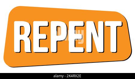 REPENT text written on orange trapeze stamp sign. Stock Photo