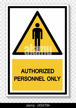 Authorized personnel only Symbol Sign Isolate On White Background,Vector Illustration EPS.10 Stock Vector