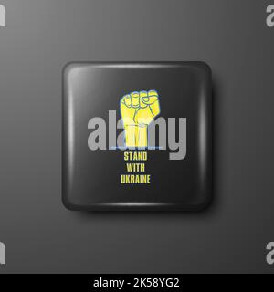 Stand with Ukraine. Ukraine Anti War Call with Fist Raised Up and Ukranian Flag Colors. Black Button Pin Badge. Struggle, Protest, Support Ukraine Stock Vector