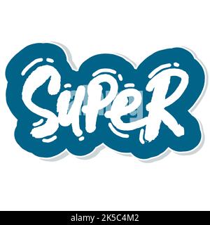 Super - handdrawn lettering. For card, mug, poster, label, sticker etc ...