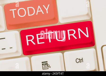 Text caption presenting Return. Business overview the act of coming or going back to the place you started from Stock Photo