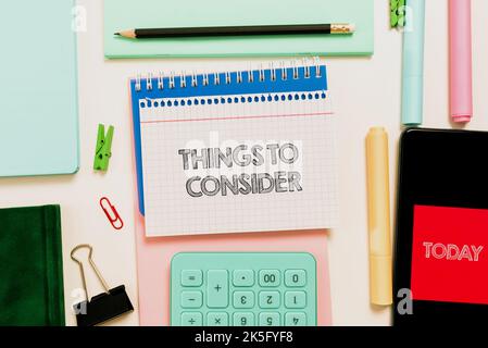 Text sign showing Things To Consider. Business overview think about something carefully to make decision Stock Photo