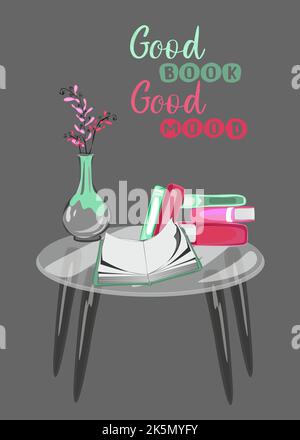 Vector poster of Glass table with books and vase with flowers on it. Good book good mood guote Stock Vector