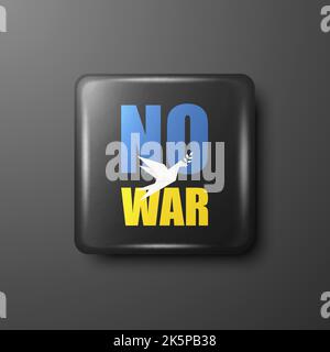 No War in Ukraine. Anti War Call with the Smbol of Peace - Dove and Twig. Ukranian Flag Colors. Black Button Pin Badge. Struggle, Protest, Support Stock Vector