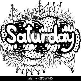 Saturday - day of the week. Motivational quote. Coloring page for adults. Greeting card design. Doodle lettering. Art therapy mandala illustration Stock Vector