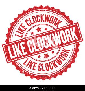 LIKE CLOCKWORK text written on red round stamp sign Stock Photo