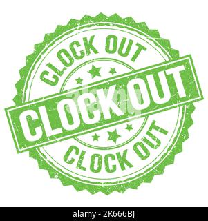 CLOCK OUT text written on green round stamp sign Stock Photo