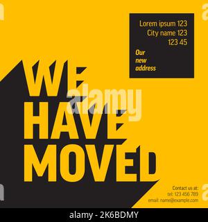 We are moving from one address to another address - minimalistic we have moved yellow flyer template with place for new company office shop location a Stock Vector