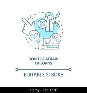 Do not be afraid of loans turquoise concept icon Stock Vector