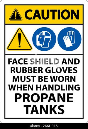 Caution PPE Required When Handling Propane Tanks Sign Stock Vector