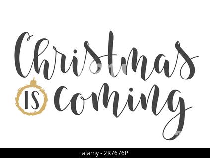 Handwritten Lettering of Christmas Is Coming. Template for Banner, Invitation, Party, Postcard, Poster, Print, Sticker or Web Product. Stock Vector