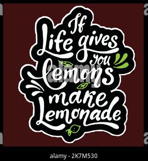 If life gives you lemons make lemonade vector lettering typography illustration motivational educational life quote. Stock Vector