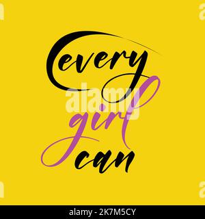 every girl can motivational quote typography Stock Vector