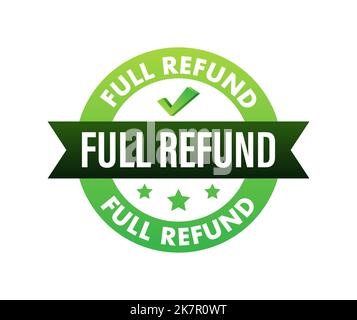 Full refund sign, Stamp, sticker. Vector stock illustration. Stock Vector