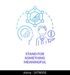 Stand for something meaningful concept blue gradient icon Stock Vector