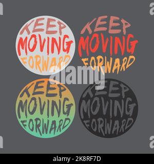 KEEP MOVING FORWARD, lettering typography design artwork collection. Editable, resizable, EPS 10, vector illustration. Stock Vector