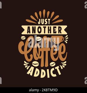 Just another coffee addict vertical vector illustration - fancy font lettering  inspirational quote Stock Vector