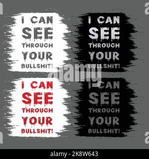 I can see through your bullshit. Typography text effect with paint texture background. EPS 10, Editable, Vector Illustration. Stock Vector