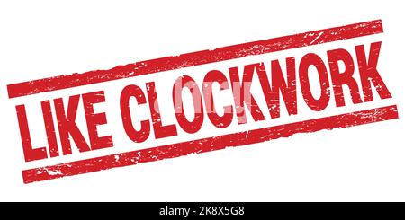 LIKE CLOCKWORK text written on red rectangle stamp sign. Stock Photo