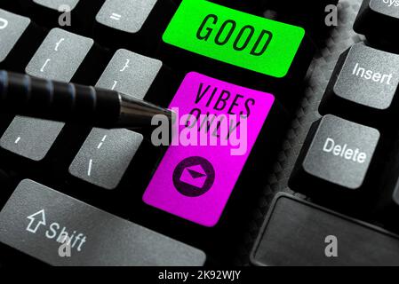 Writing displaying text Good Vibes Only. Internet Concept Just positive emotions feelings No negative energies Stock Photo