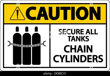 Caution Sign Secure All Tanks, Chain Cylinders Stock Vector