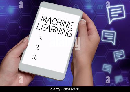 Sign displaying Machine Learning. Business concept the concept that a computer can learn new data itself Stock Photo