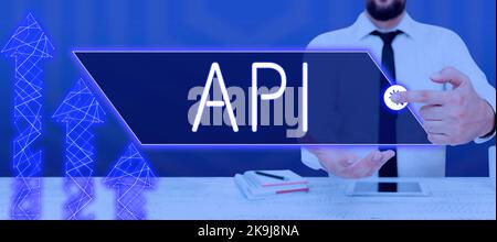 Sign displaying Api. Concept meaning set of routines, protocols, and tools for building software applications Man With A Tablet Pressing On Digital Stock Photo