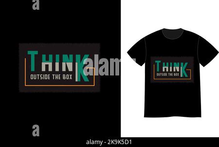 Think outside the box. The motivational slogan, phrase, or quote. print t-shirt design template. Stock Vector