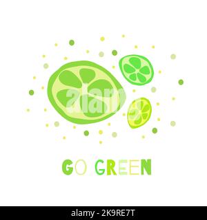Go green quote. Cute hand drawn card with funny sliced lime fruit image Stock Vector
