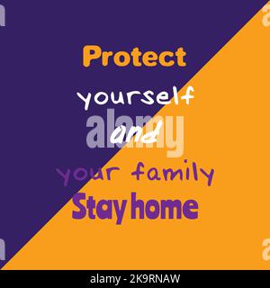 Protect yourself and your family. Stay home. Motivational poster with quote on optical illusion soft background. Stock Vector