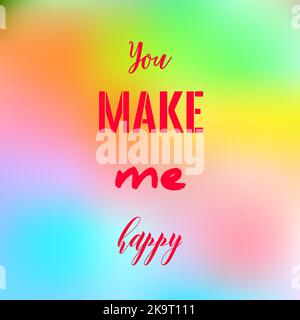 Valentines Day greeting card with quote You make me happy on colorful rainbow gradient blurred background. Stock Vector