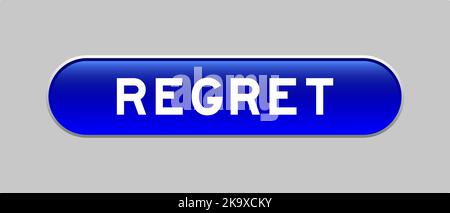 Blue color capsule shape button with word regret on gray background Stock Vector