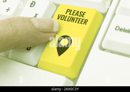 Text showing inspiration Please Volunteer. Concept meaning act of politely asking to enlist or sign up in affairs Stock Photo