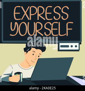 Hand writing sign Express Yourself. Conceptual photo ability of a computer to scan and recognize human faces Man Holding Cup, Looking On Lap Top And Stock Photo