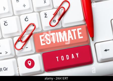 Sign displaying Estimate. Business approach calculate or assess approximately the value number quantity Abstract Creating Online Transcription Jobs Stock Photo