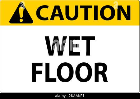 Caution Wet Floor Label Sign On White Background Stock Vector