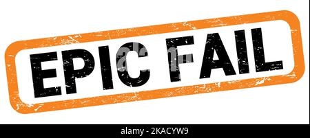 EPIC FAIL text written on orange-black rectangle stamp sign. Stock Photo