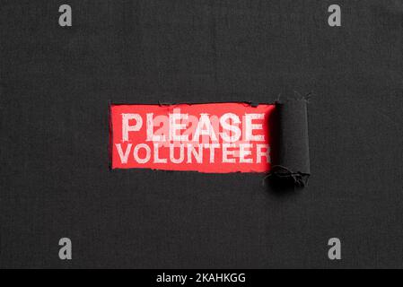Text sign showing Please Volunteer. Concept meaning act of politely asking to enlist or sign up in affairs Stock Photo