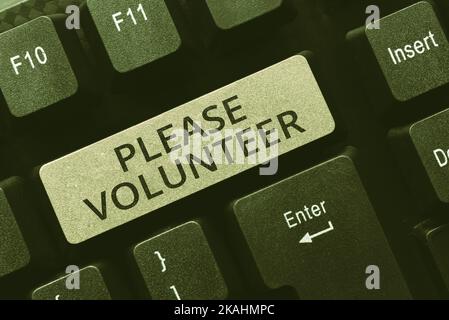 Text showing inspiration Please Volunteer. Business approach act of politely asking to enlist or sign up in affairs Stock Photo