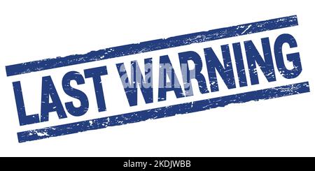 LAST WARNING text written on blue rectangle stamp sign. Stock Photo