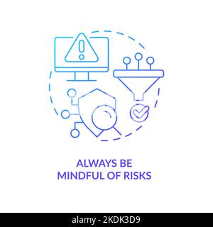 Always be mindful of risks blue gradient concept icon Stock Vector