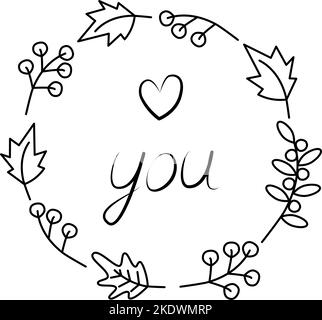 Love you. Hand drawn text in round frame from leaves, plants and hearts shapes. Line art. Sticker. Isolate. Vector. EPS. Calligraphic design for print greeting, shirt, banner, poster, label, price tag Stock Vector
