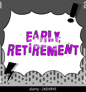 Sign displaying Early Retirement, Word for practice of leaving employment before the statutory age Stock Photo