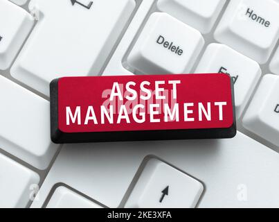 Sign displaying Asset Management. Business approach managed investment of assets of a person or business Stock Photo